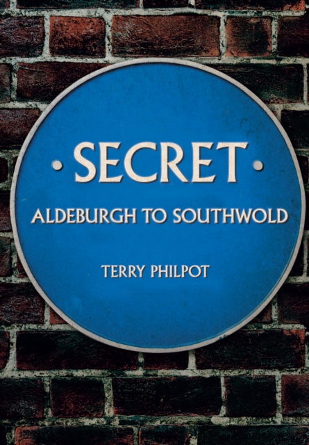 Book Cover for Secret Aldeburgh to Southwold by Terry Philpot