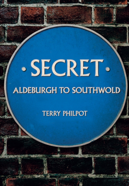 Book Cover for Secret Aldeburgh to Southwold by Philpot, Terry