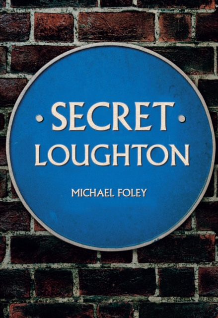 Book Cover for Secret Loughton by Michael Foley