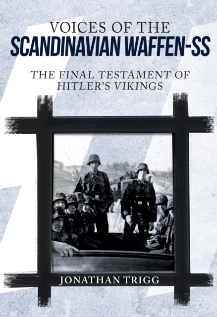 Book Cover for Voices of the Scandinavian Waffen-SS by Jonathan Trigg