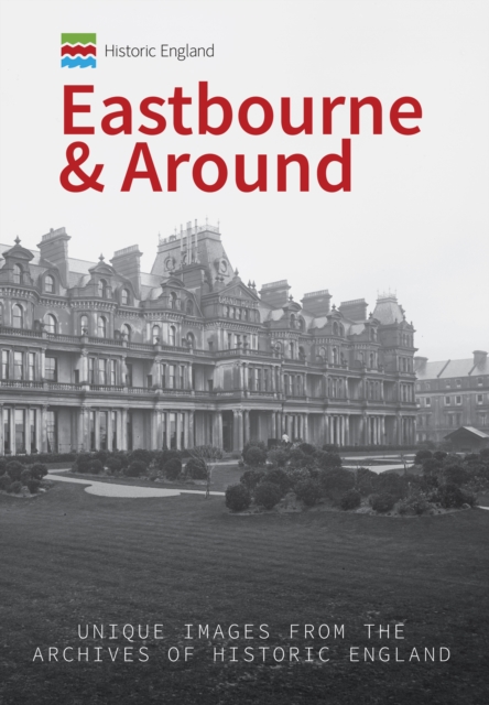 Book Cover for Historic England: Eastbourne & Around by Kevin Gordon