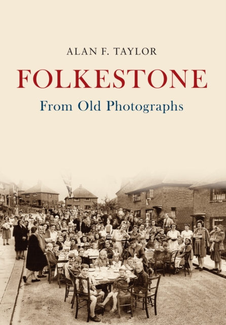 Book Cover for Folkestone From Old Photographs by Alan F. Taylor