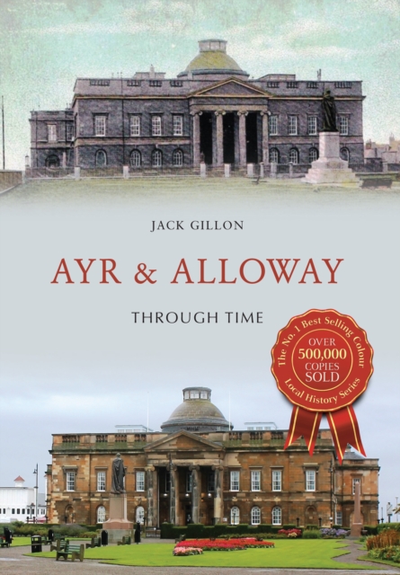 Book Cover for Ayr & Alloway Through Time by Jack Gillon