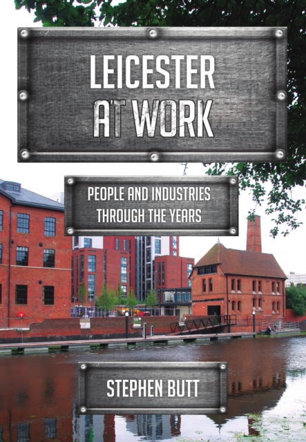 Book Cover for Leicester at Work by Stephen Butt