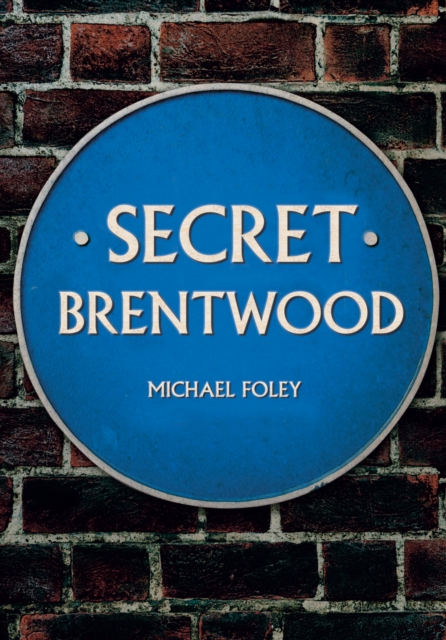 Book Cover for Secret Brentwood by Michael Foley