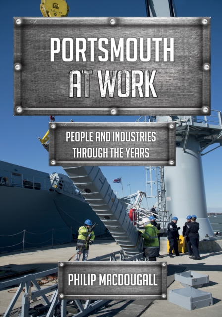 Book Cover for Portsmouth at Work by Philip MacDougall