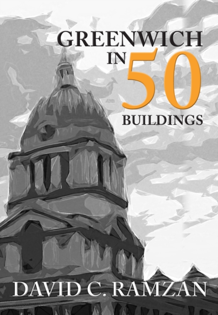 Book Cover for Greenwich in 50 Buildings by David C. Ramzan