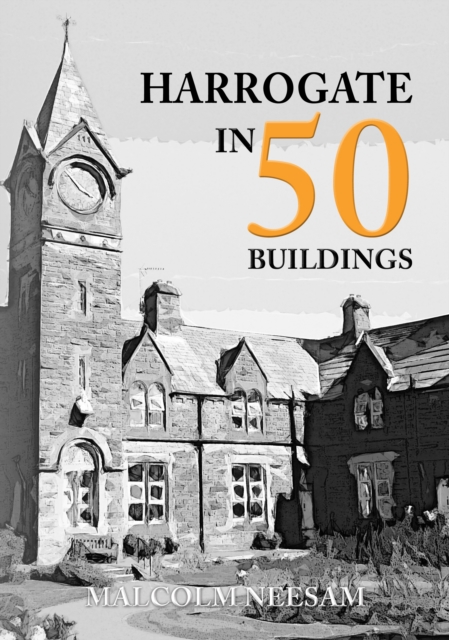 Book Cover for Harrogate in 50 Buildings by Malcolm Neesam