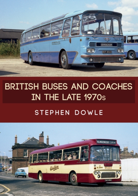 Book Cover for British Buses and Coaches in the Late 1970s by Stephen Dowle