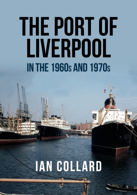 Book Cover for Port of Liverpool in the 1960s and 1970s by Ian Collard