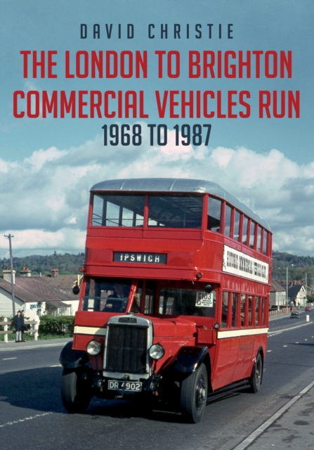 Book Cover for London to Brighton Commercial Vehicles Run: 1968 to 1987 by David Christie