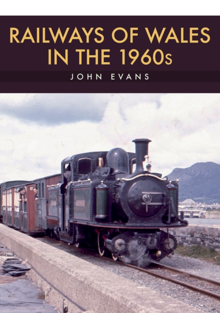 Book Cover for Railways of Wales in the 1960s by John Evans