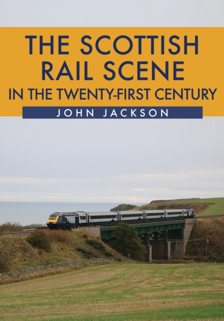 Book Cover for Scottish Rail Scene in the Twenty-First Century by John Jackson
