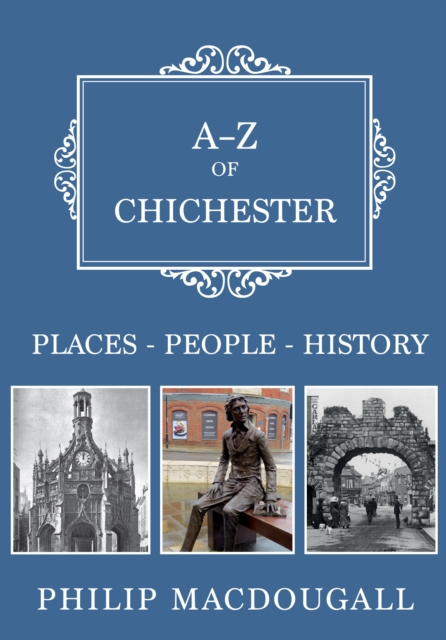 Book Cover for A-Z of Chichester by Philip MacDougall