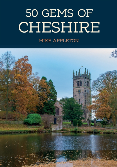 Book Cover for 50 Gems of Cheshire by Mike Appleton