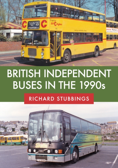 Book Cover for British Independent Buses in the 1990s by Richard Stubbings