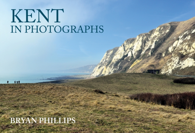 Book Cover for Kent in Photographs by Phillips, Bryan