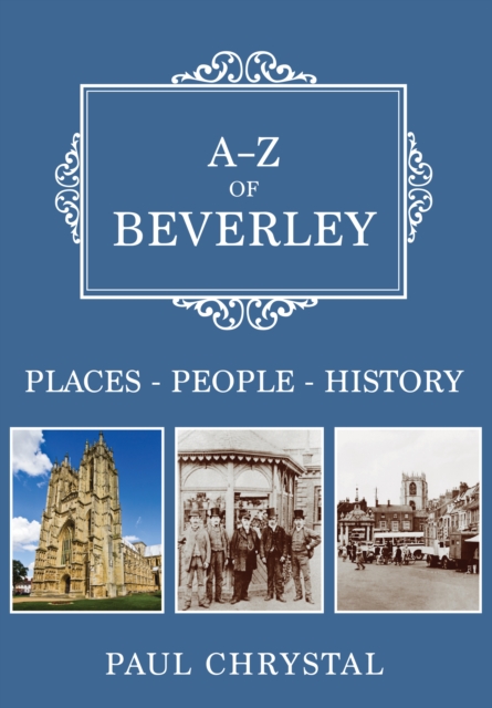 Book Cover for A-Z of Beverley by Paul Chrystal