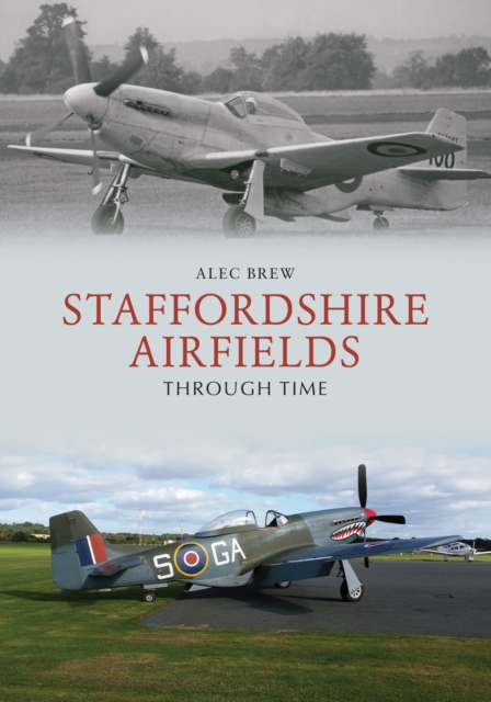 Book Cover for Staffordshire Airfields Through Time by Brew, Alec