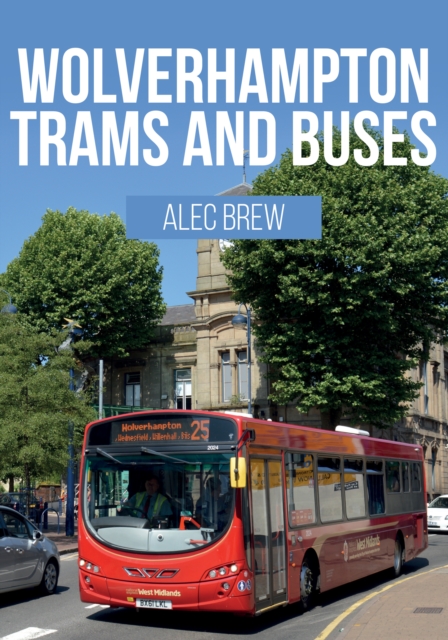 Book Cover for Wolverhampton Trams and Buses by Brew, Alec