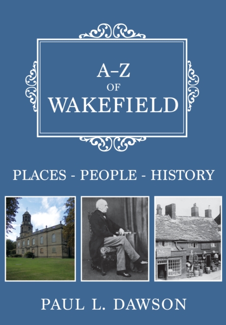 Book Cover for A-Z of Wakefield by Paul L. Dawson