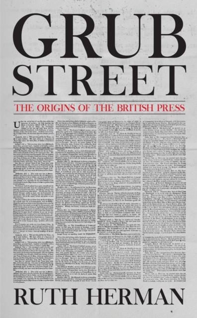 Book Cover for Grub Street: The Origins of the British Press by Herman, Ruth