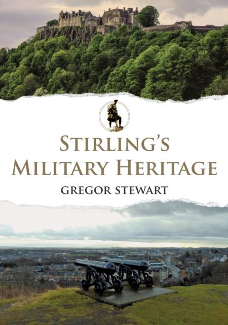 Book Cover for Stirling's Military Heritage by Stewart, Gregor