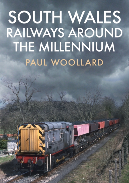 Book Cover for South Wales Railways Around the Millennium by Paul Woollard