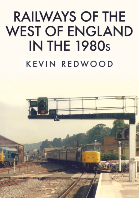 Book Cover for Railways of the West of England in the 1980s by Kevin Redwood