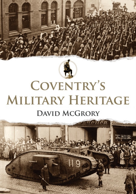 Book Cover for Coventry's Military Heritage by David McGrory