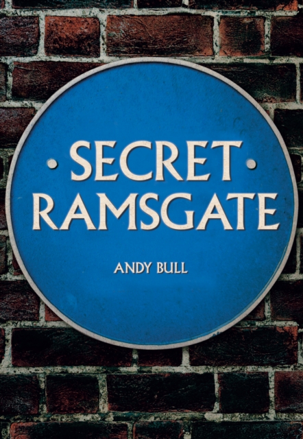 Book Cover for Secret Ramsgate by Andy Bull