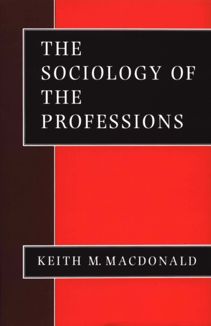 Book Cover for Sociology of the Professions by Keith M Macdonald