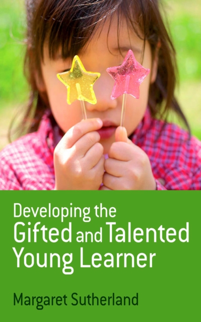 Book Cover for Developing the Gifted and Talented Young Learner by Margaret Sutherland