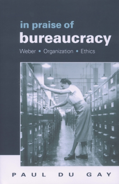 Book Cover for In Praise of Bureaucracy by Paul du Gay