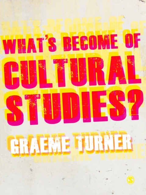 Book Cover for What's Become of Cultural Studies? by Graeme Turner