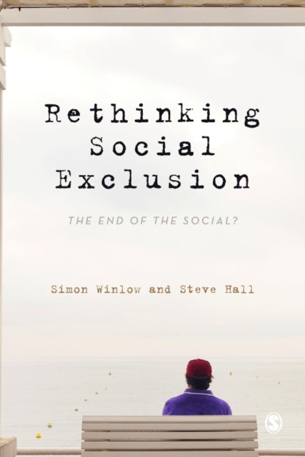 Book Cover for Rethinking Social Exclusion by Simon Winlow, Steve Hall