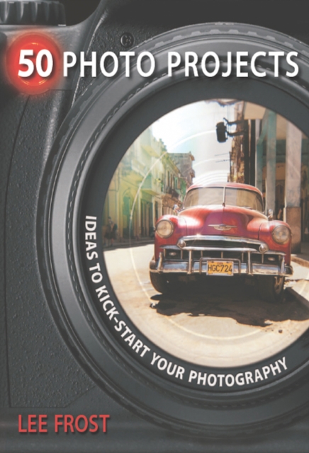 Book Cover for 50 Photo Projects by Lee Frost