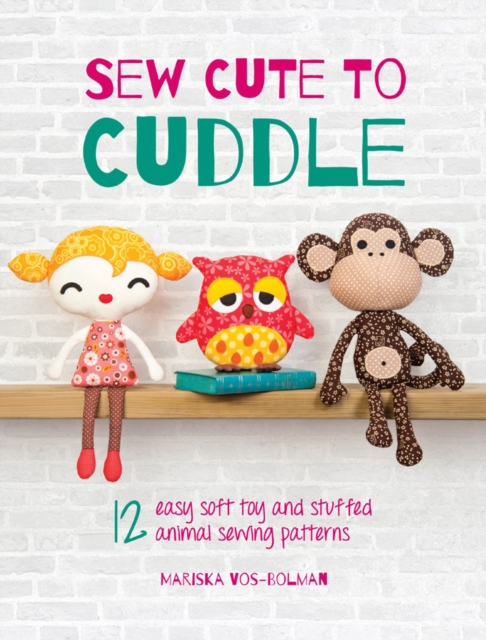 Book Cover for Sew Cute to Cuddle by Mariska Vos-Bolman