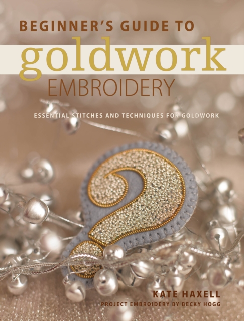 Book Cover for Beginner's Guide to Goldwork Embroidery by Kate Haxell