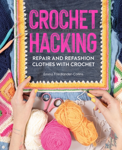 Book Cover for Crochet Hacking by Emma Friedlander-Collins