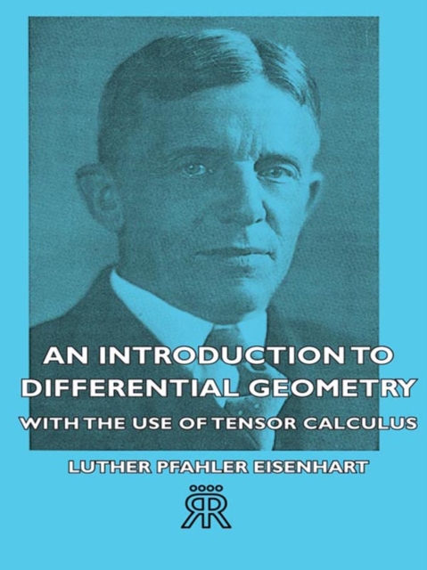 Book Cover for Introduction to Differential Geometry - With the Use of Tensor Calculus by Luther Pfahler Eisenhart