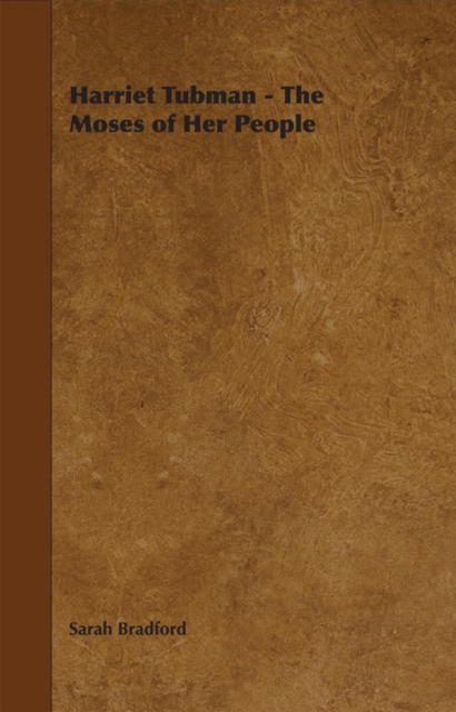 Book Cover for Harriet Tubman - The Moses of Her People by Sarah Bradford