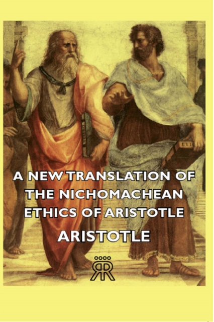 Book Cover for New Translation of the Nichomachean Ethics of Aristotle by Aristotle