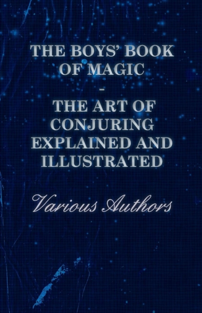 Book Cover for Boys' Book of Magic: The Art of Conjuring Explained and Illustrated by Various