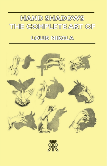 Book Cover for Hand Shadows - The Complete Art Of Shadowgraphy by Louis Nikola