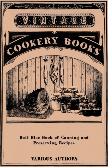 Book Cover for Ball Blue Book of Canning and Preserving Recipes by Various