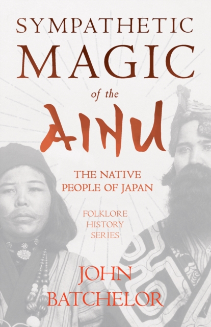 Book Cover for Sympathetic Magic of the Ainu - The Native People of Japan (Folklore History Series) by John Batchelor