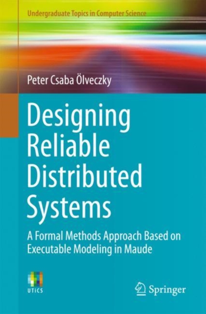 Book Cover for Designing Reliable Distributed Systems by Peter Csaba Olveczky