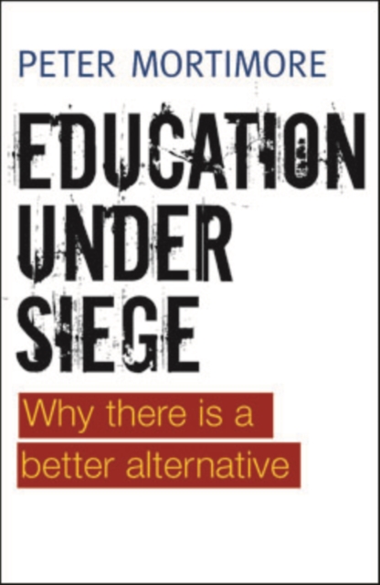 Book Cover for Education under Siege by Peter Mortimore