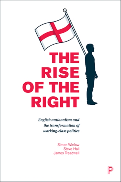 Book Cover for Rise of the Right by Simon Winlow, Steve Hall